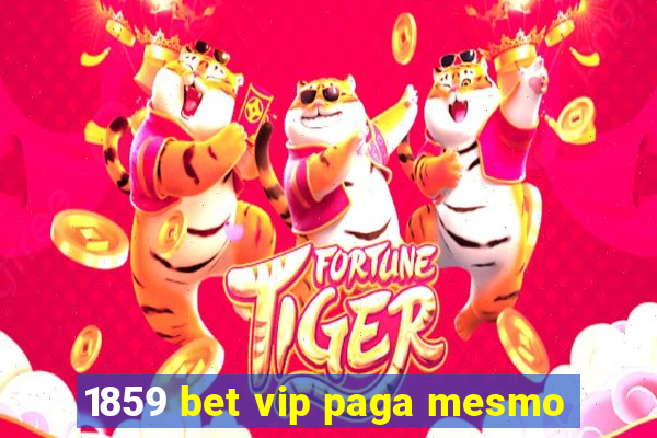 1859 bet vip paga mesmo