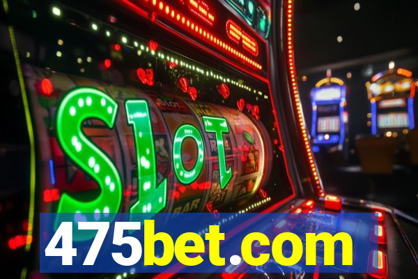 475bet.com