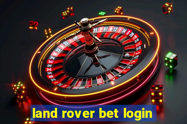 land rover bet login