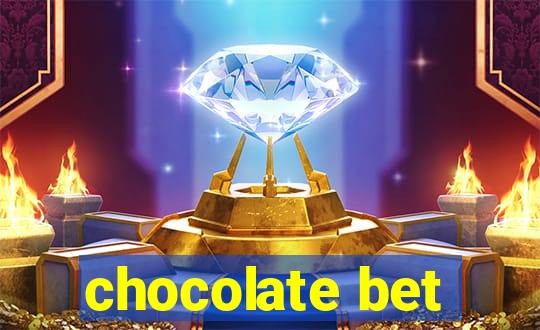 chocolate bet