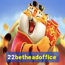 22betheadoffice