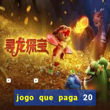 jogo que paga 20 reais para se cadastrar