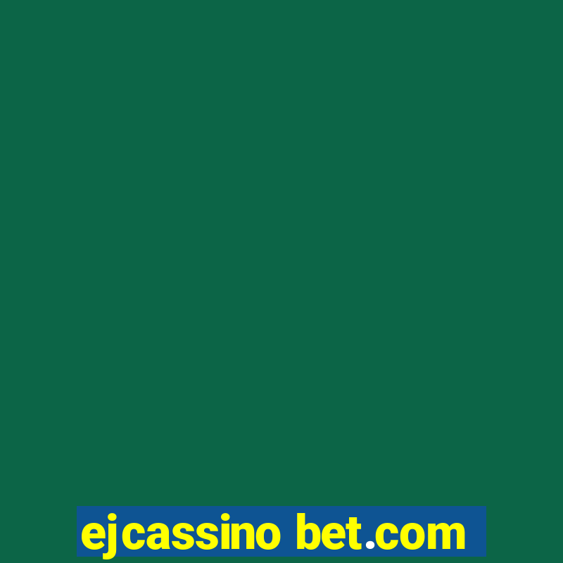 ejcassino bet.com