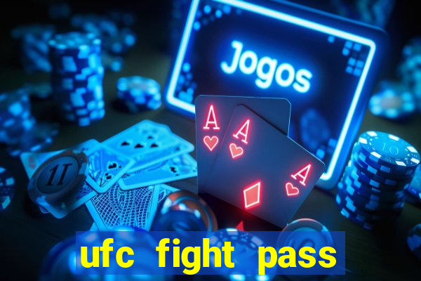 ufc fight pass assistir online