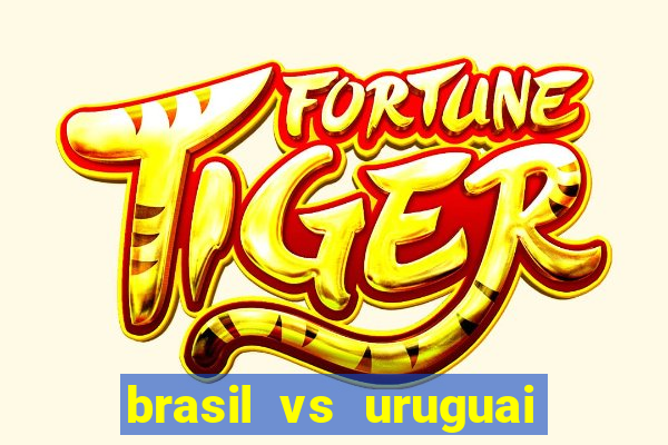 brasil vs uruguai ao vivo multicanais