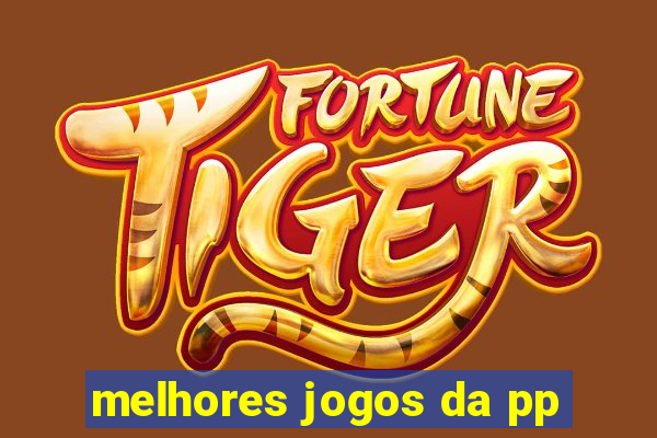 melhores jogos da pp