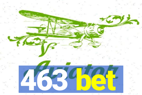 463 bet