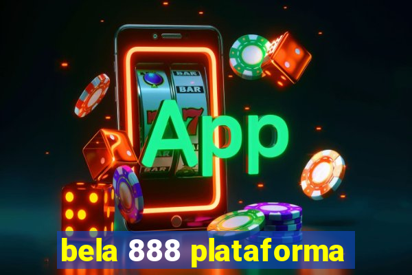 bela 888 plataforma