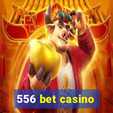 556 bet casino