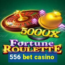 556 bet casino