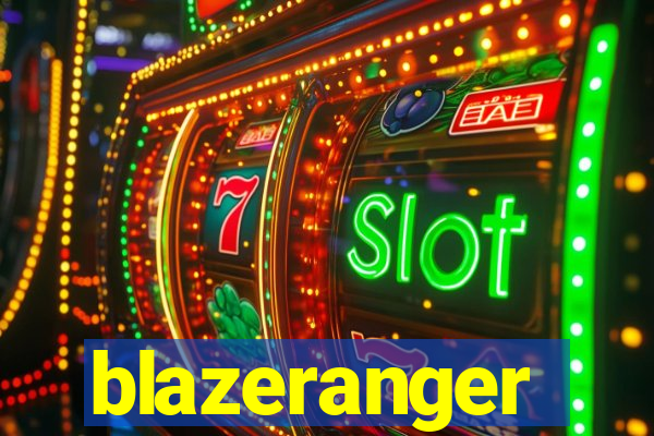 blazeranger