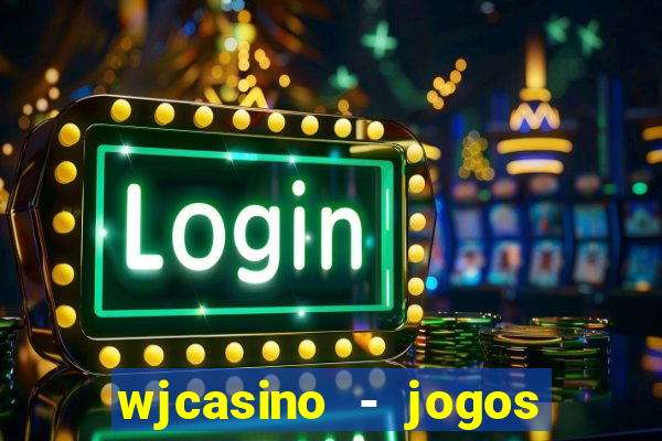 wjcasino - jogos slots premium