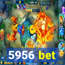 5956 bet