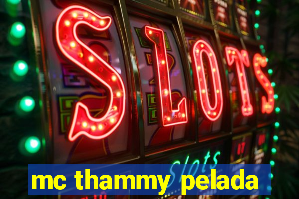 mc thammy pelada