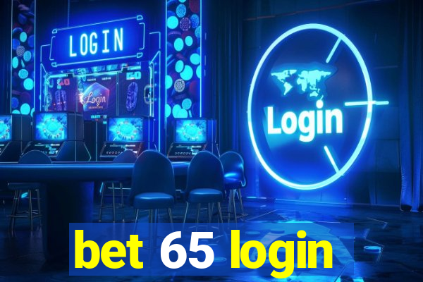 bet 65 login