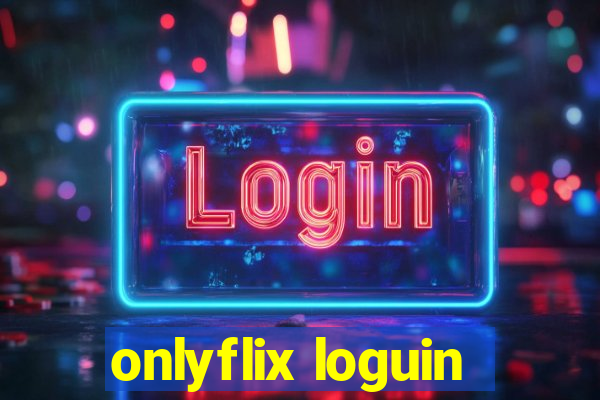 onlyflix loguin