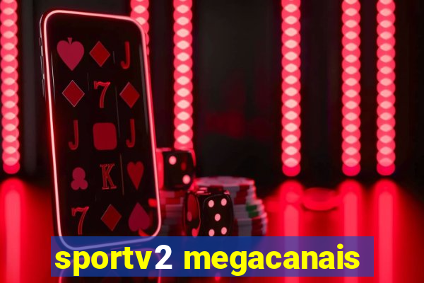 sportv2 megacanais