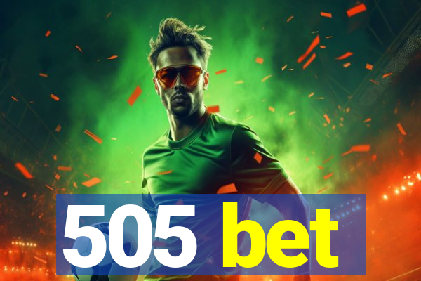 505 bet