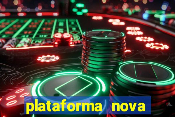 plataforma nova pagando muito