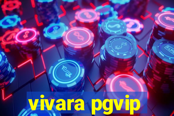 vivara pgvip