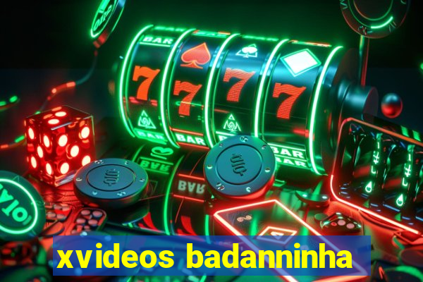 xvideos badanninha