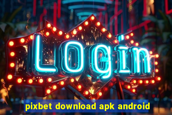 pixbet download apk android