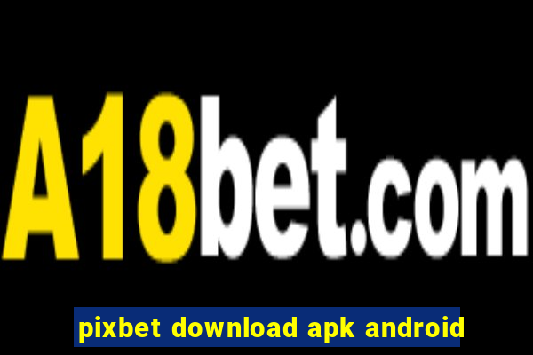 pixbet download apk android