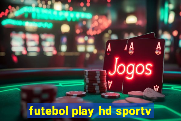 futebol play hd sportv