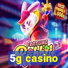 5g casino