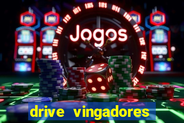 drive vingadores guerra infinita