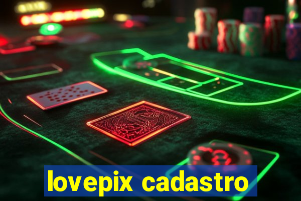 lovepix cadastro