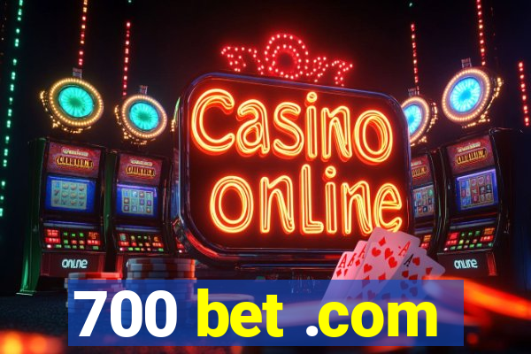 700 bet .com