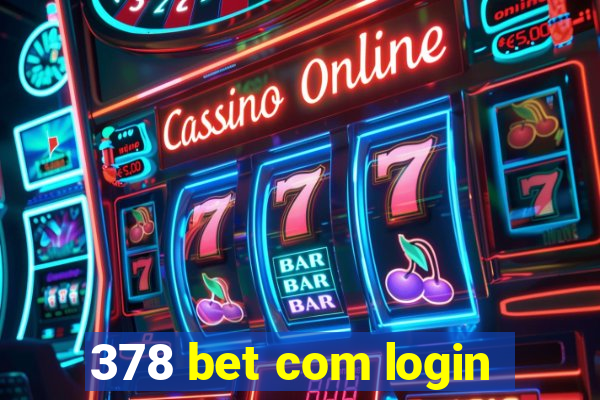 378 bet com login