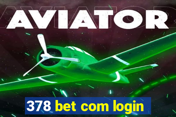 378 bet com login