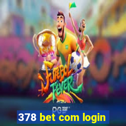 378 bet com login