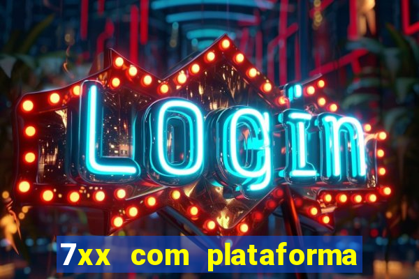 7xx com plataforma de jogos