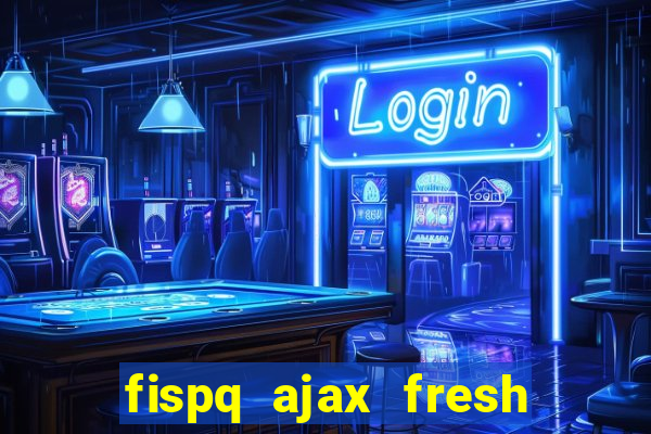 fispq ajax fresh limpeza profunda