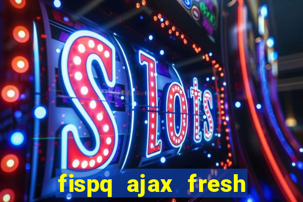 fispq ajax fresh limpeza profunda