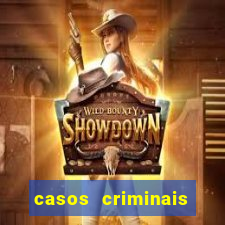 casos criminais para resolver