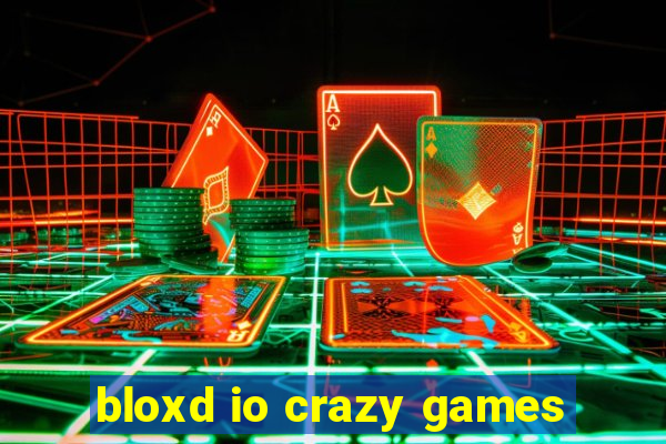 bloxd io crazy games