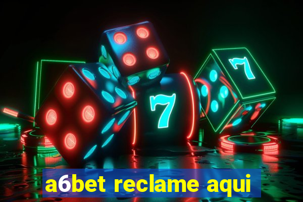 a6bet reclame aqui