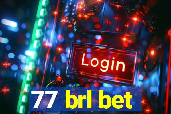 77 brl bet