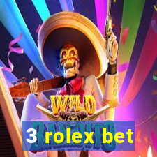 3 rolex bet