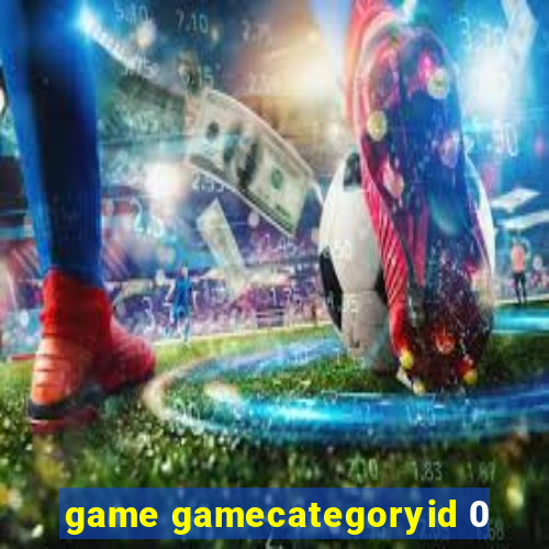 game gamecategoryid 0