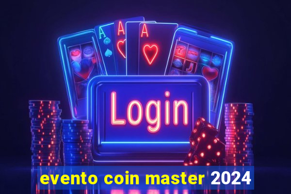 evento coin master 2024