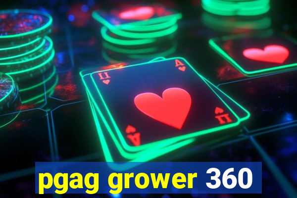 pgag grower 360