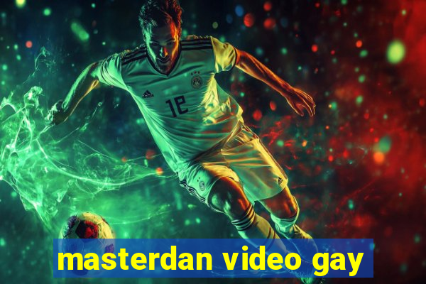 masterdan video gay