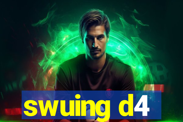 swuing d4