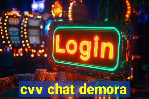 cvv chat demora