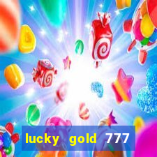 lucky gold 777 paga mesmo